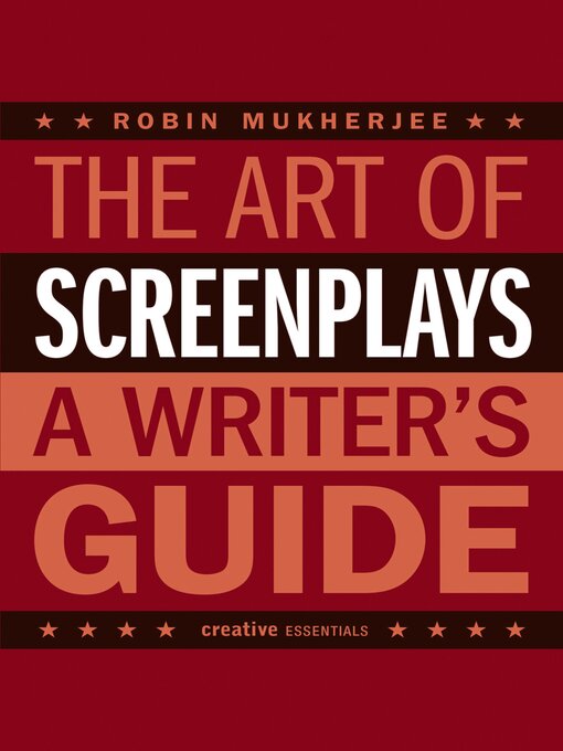 Title details for The Art of Screenplays--A Writer's Guide by Robin Mukherjee - Available
